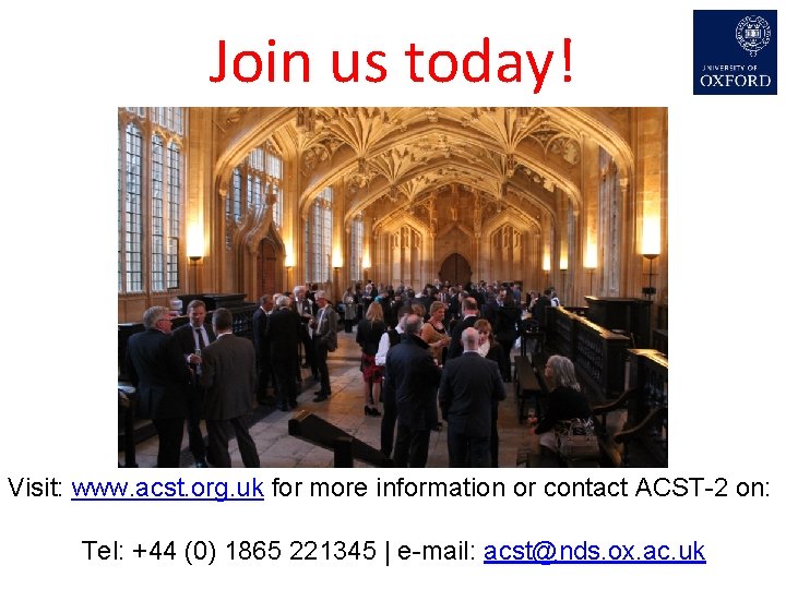 Join us today! Visit: www. acst. org. uk for more information or contact ACST-2