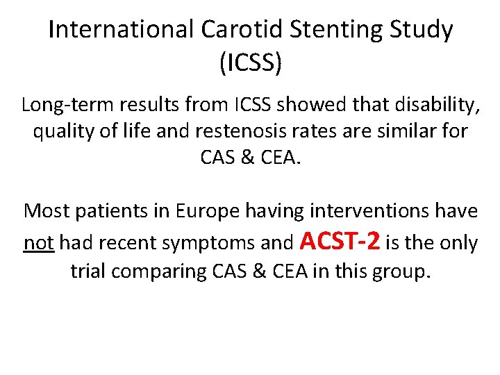 International Carotid Stenting Study (ICSS) Long-term results from ICSS showed that disability, quality of