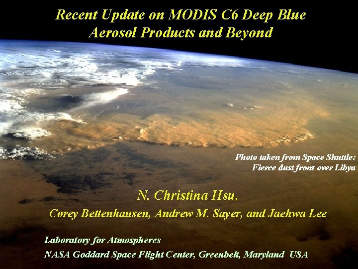 Recent Update on MODIS C 6 Deep Blue Aerosol Products and Beyond Photo taken