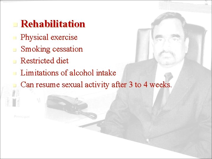 n n n Rehabilitation Physical exercise Smoking cessation Restricted diet Limitations of alcohol intake