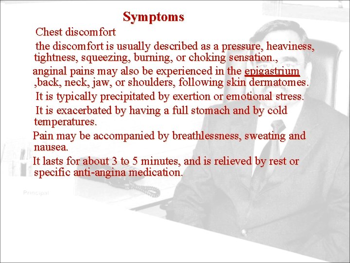 Symptoms Chest discomfort the discomfort is usually described as a pressure, heaviness, tightness, squeezing,