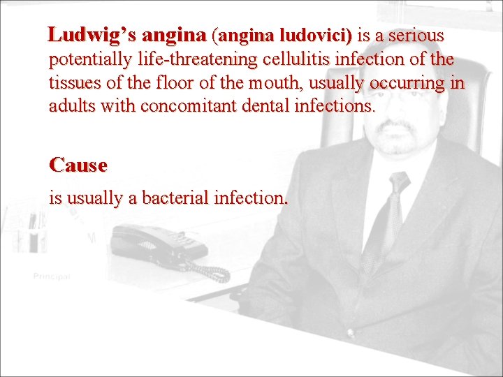 Ludwig’s angina (angina ludovici) is a serious potentially life-threatening cellulitis infection of the tissues