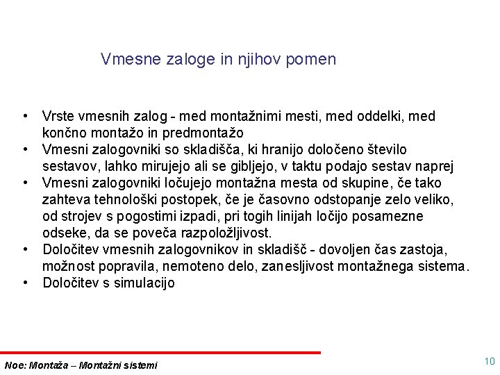 Vmesne zaloge in njihov pomen • • • Vrste vmesnih zalog - med montažnimi