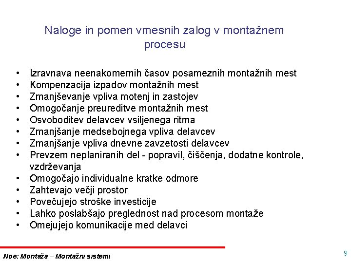 Naloge in pomen vmesnih zalog v montažnem procesu • • • • Izravnava neenakomernih