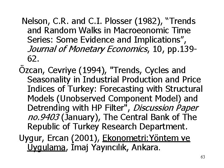  Nelson, C. R. and C. I. Plosser (1982), “Trends and Random Walks in