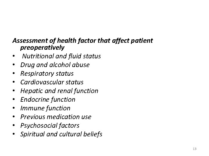 Assessment of health factor that affect patient preoperatively • Nutritional and fluid status •