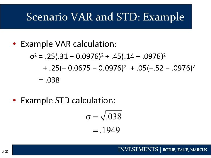 Scenario VAR and STD: Example • Example VAR calculation: σ2 =. 25(. 31 −