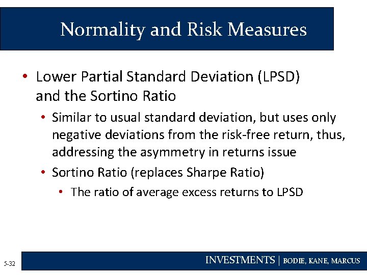 Normality and Risk Measures • Lower Partial Standard Deviation (LPSD) and the Sortino Ratio