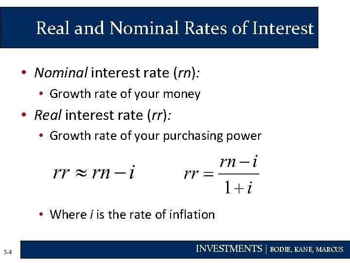 Real and Nominal Rates of Interest • Nominal interest rate (rn): • Growth rate