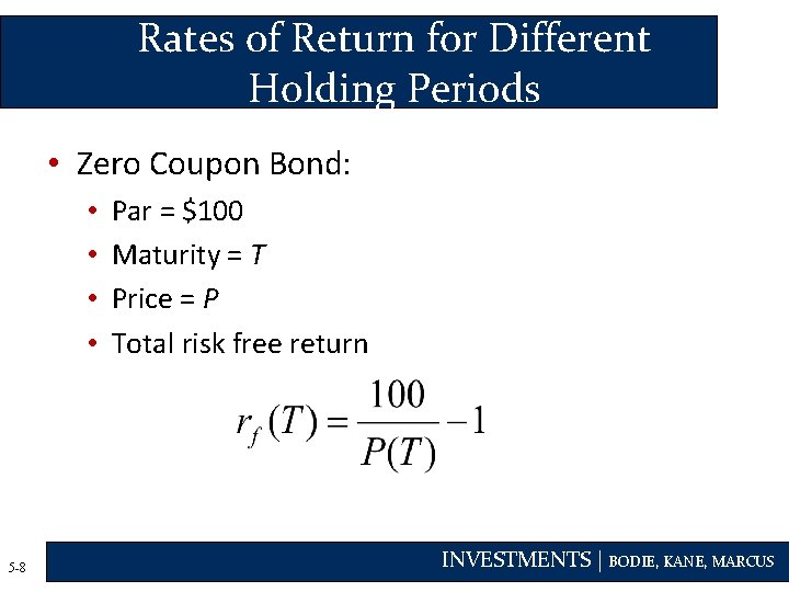 Rates of Return for Different Holding Periods • Zero Coupon Bond: • • 5