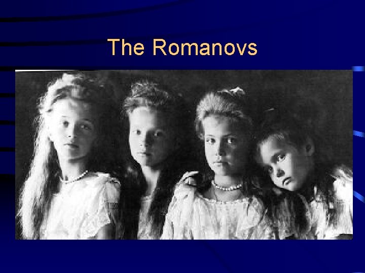 The Romanovs • 