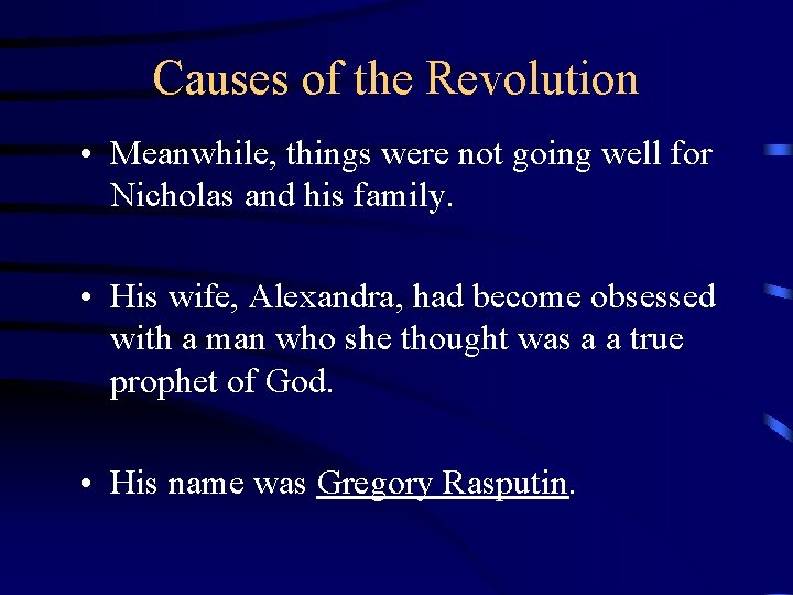 Causes of the Revolution • Meanwhile, things were not going well for Nicholas and