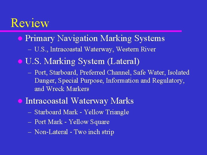 Review l Primary Navigation Marking Systems – U. S. , Intracoastal Waterway, Western River