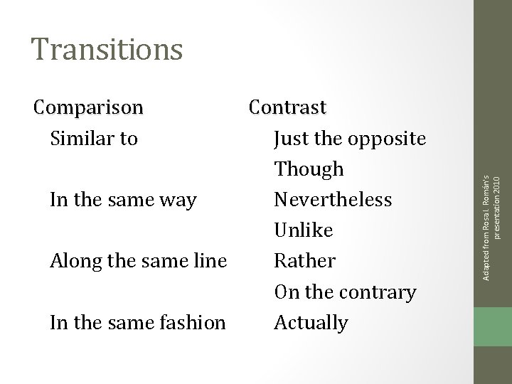 Transitions Contrast Just the opposite Though In the same way Nevertheless Unlike Along the