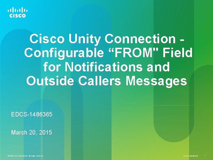 Cisco Unity Connection Configurable “FROM" Field for Notifications and Outside Callers Messages EDCS-1486365 March