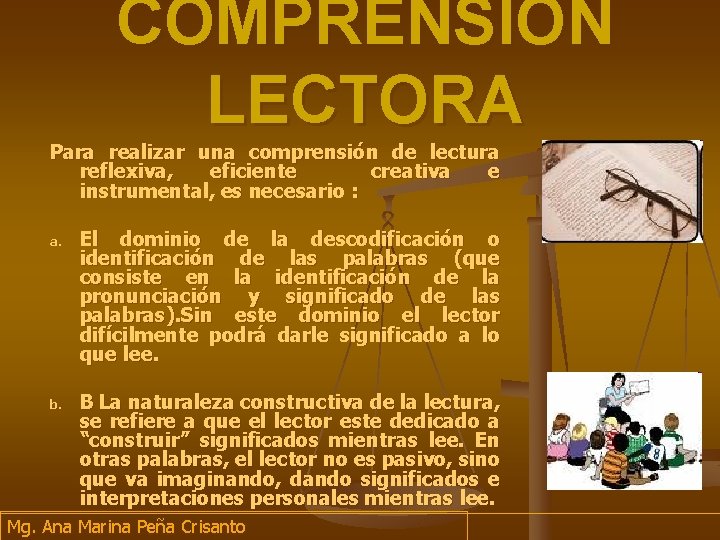 COMPRENSIÒN LECTORA Para realizar una comprensión de lectura reflexiva, eficiente creativa e instrumental, es