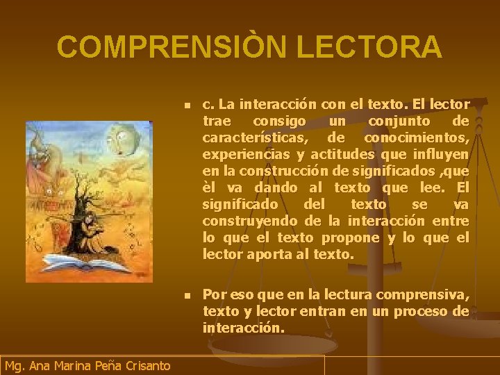 COMPRENSIÒN LECTORA n n Mg. Ana Marina Peña Crisanto c. La interacción con el COMPRENSIÒN LECTORA n n Mg. Ana Marina Peña Crisanto c. La interacción con el