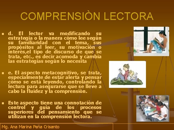 COMPRENSIÒN LECTORA n n n d. El lector va modificando su estrategia o la COMPRENSIÒN LECTORA n n n d. El lector va modificando su estrategia o la