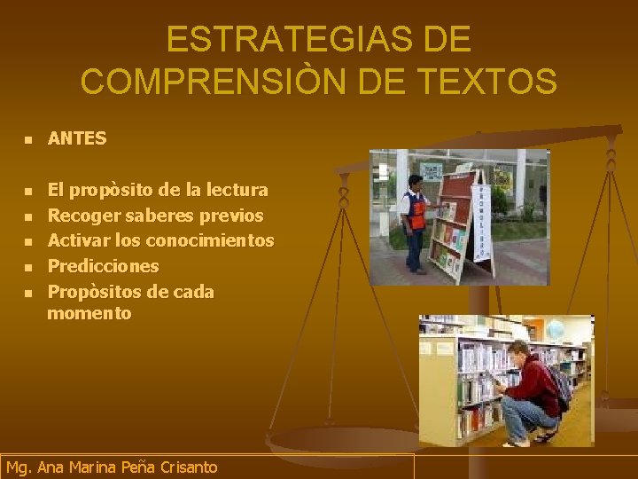 ESTRATEGIAS DE COMPRENSIÒN DE TEXTOS n n n ANTES El propòsito de la lectura