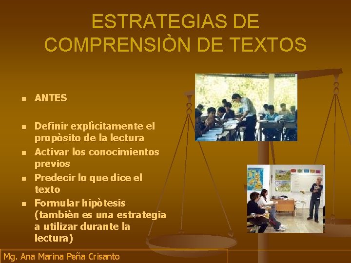 ESTRATEGIAS DE COMPRENSIÒN DE TEXTOS n n n ANTES Definir explìcitamente el propòsito de