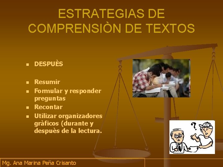 ESTRATEGIAS DE COMPRENSIÒN DE TEXTOS n n n DESPUÈS Resumir Formular y responder preguntas