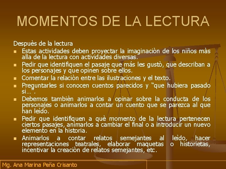 MOMENTOS DE LA LECTURA Despuès de la lectura n Estas actividades deben proyectar la