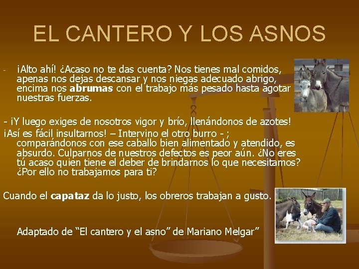 EL CANTERO Y LOS ASNOS - ¡Alto ahí! ¿Acaso no te das cuenta? Nos