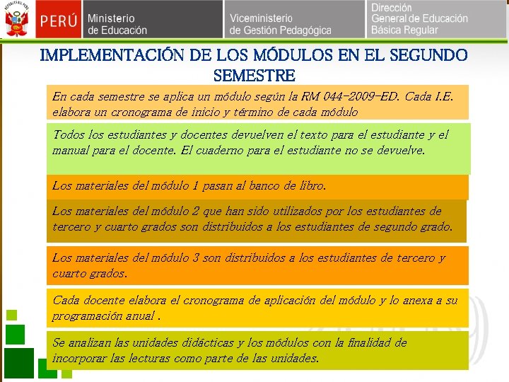 IMPLEMENTACIÓN DE LOS MÓDULOS EN EL SEGUNDO SEMESTRE En cada semestre se aplica un