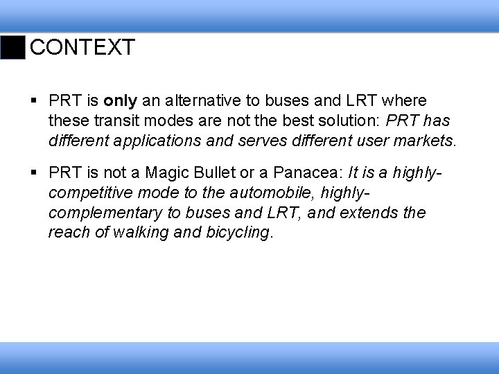 CONTEXT § PRT is only an alternative to buses and LRT where these transit