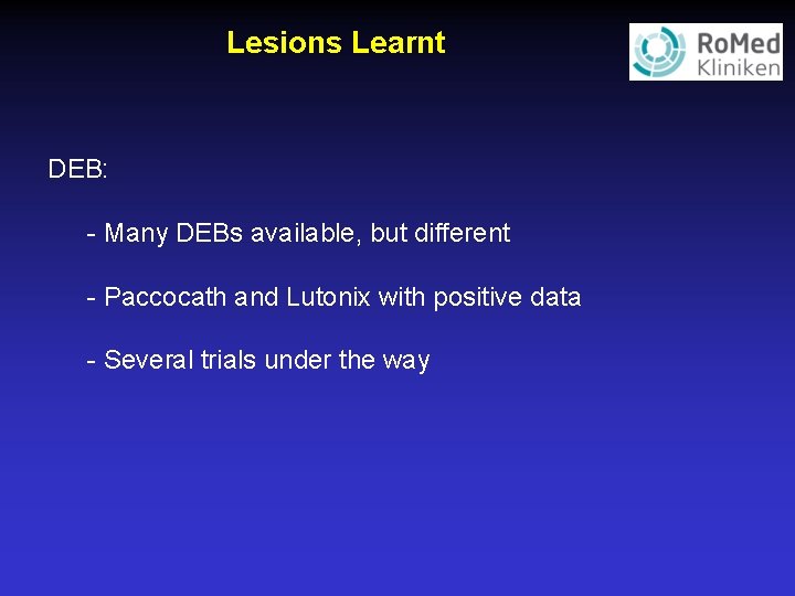 Lesions Learnt DEB: - Many DEBs available, but different - Paccocath and Lutonix with