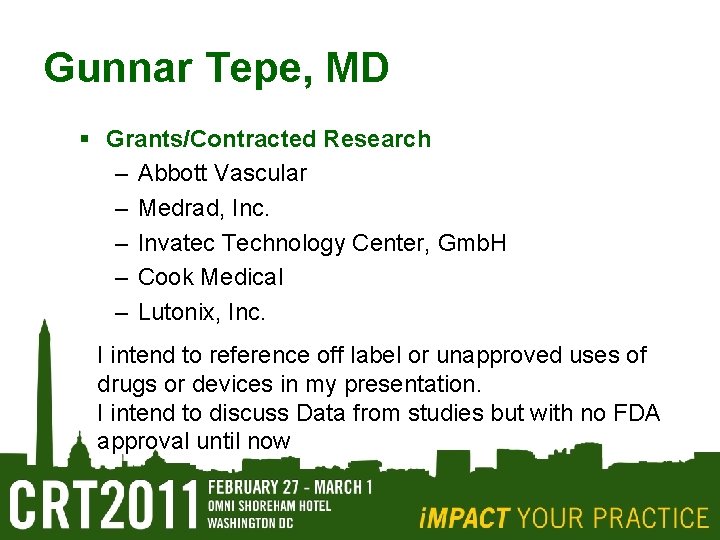 Gunnar Tepe, MD § Grants/Contracted Research – Abbott Vascular – Medrad, Inc. – Invatec