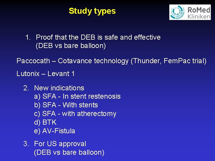 Study types 1. Proof that the DEB is safe and effective (DEB vs bare