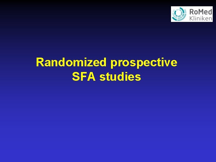 Randomized prospective SFA studies 