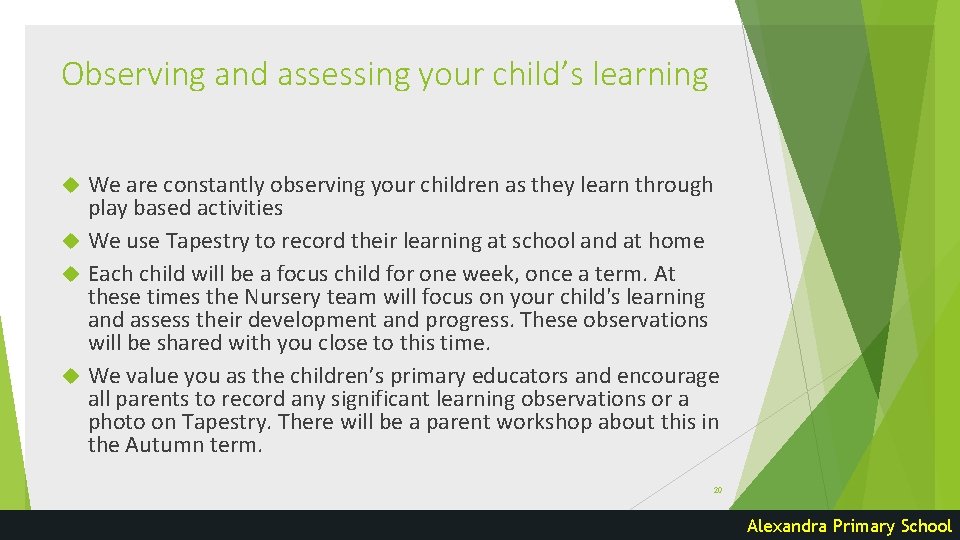 Observing and assessing your child’s learning We are constantly observing your children as they