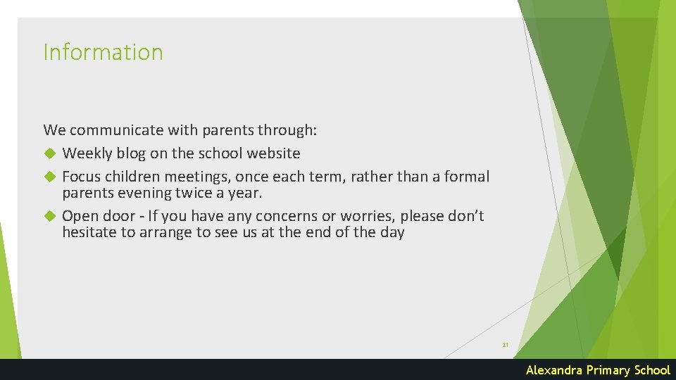 Information We communicate with parents through: Weekly blog on the school website Focus children