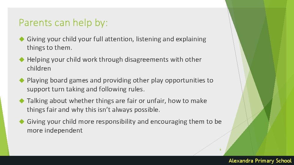 Parents can help by: Giving your child your full attention, listening and explaining things