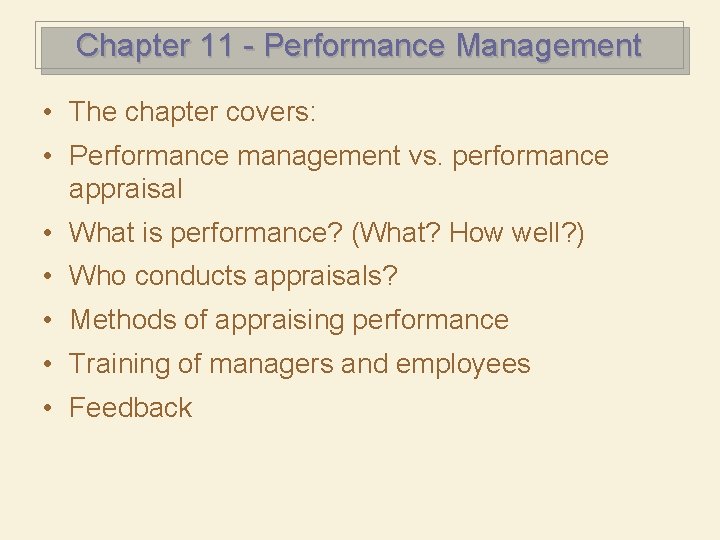 Chapter 11 - Performance Management • The chapter covers: • Performance management vs. performance