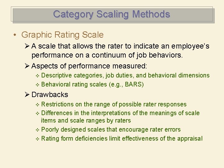 Category Scaling Methods • Graphic Rating Scale Ø A scale that allows the rater