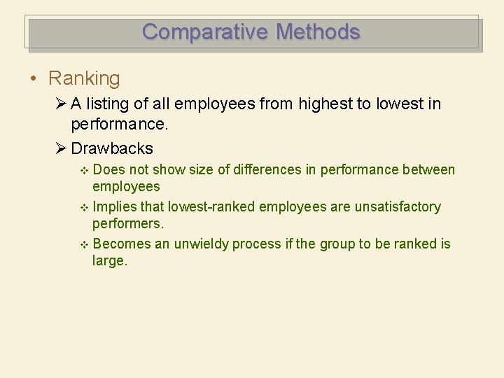 Comparative Methods • Ranking Ø A listing of all employees from highest to lowest