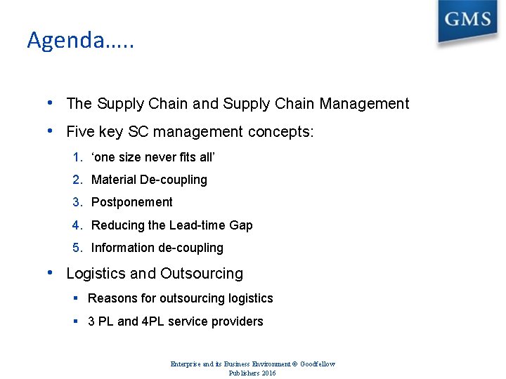 Agenda…. . • The Supply Chain and Supply Chain Management • Five key SC