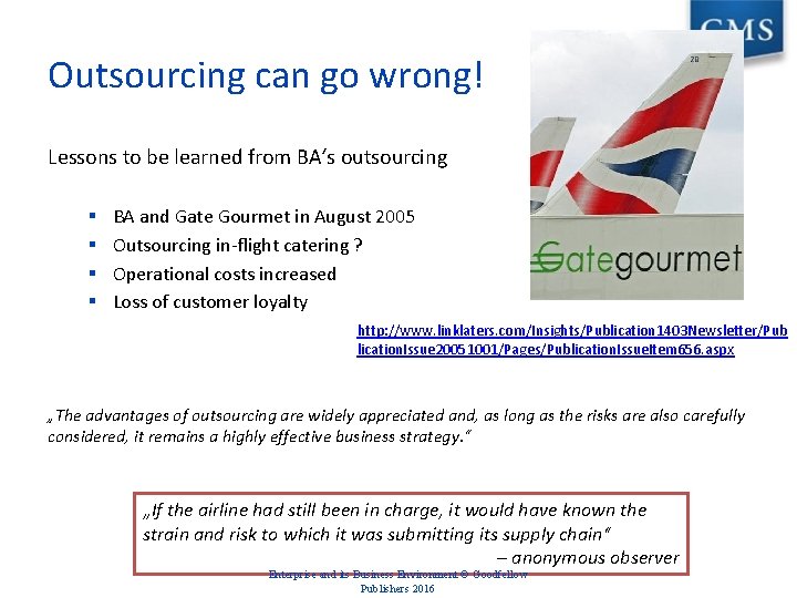 Outsourcing can go wrong! Lessons to be learned from BA‘s outsourcing § § BA