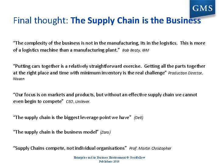 Final thought: The Supply Chain is the Business “The complexity of the business is