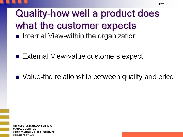 PPT Quality-how well a product does what the customer expects n Internal View-within the