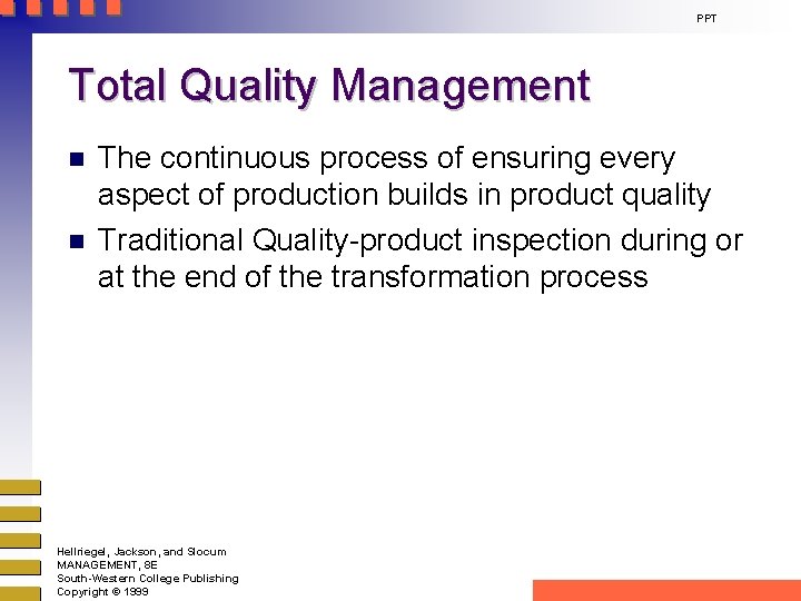 PPT Total Quality Management n n The continuous process of ensuring every aspect of