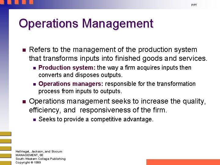 PPT Operations Management n Refers to the management of the production system that transforms