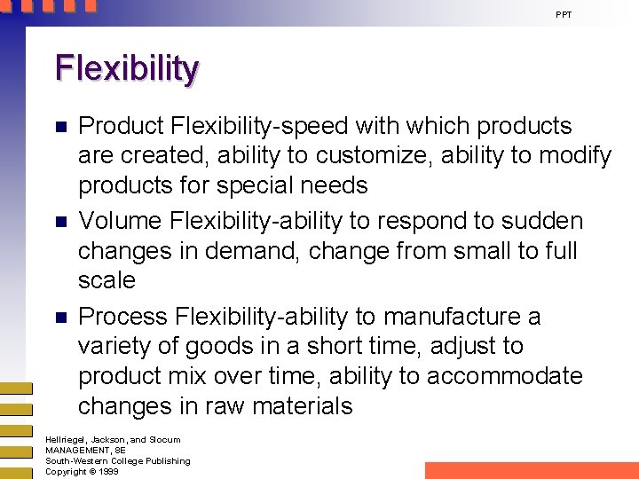 PPT Flexibility n n n Product Flexibility-speed with which products are created, ability to