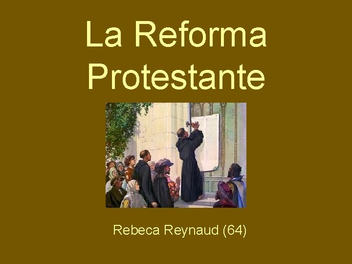 La Reforma Protestante Rebeca Reynaud (64) 