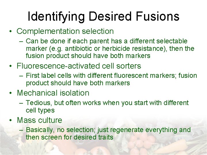 Identifying Desired Fusions • Complementation selection – Can be done if each parent has