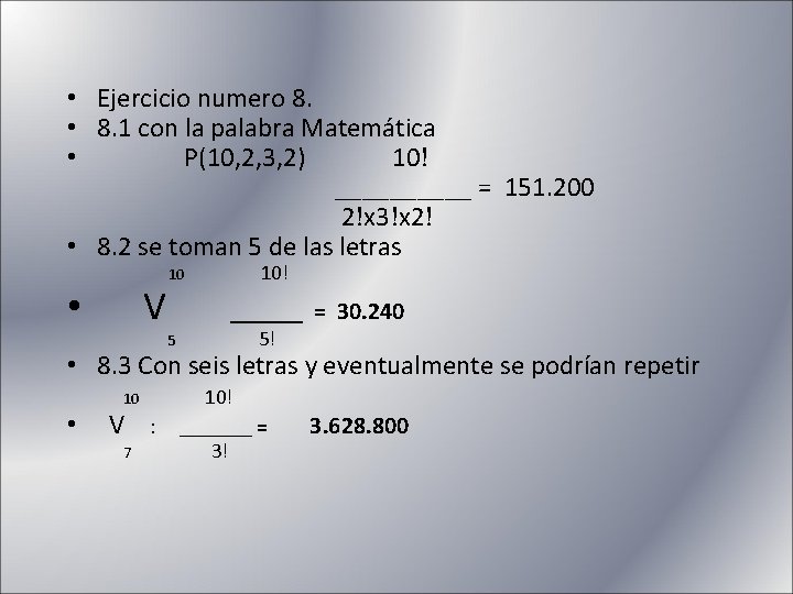  • Ejercicio numero 8. • 8. 1 con la palabra Matemática • P(10,