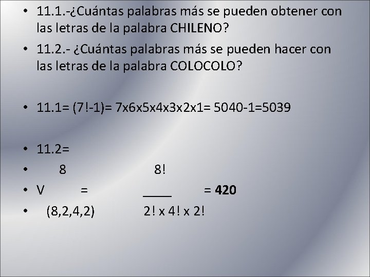  • 11. 1. -¿Cuántas palabras más se pueden obtener con las letras de